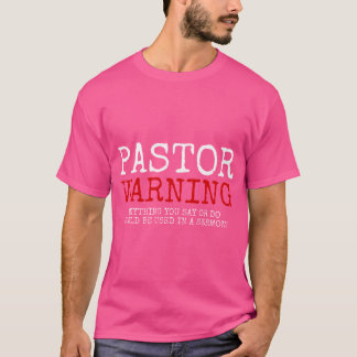Pastor Warning Church Religious Faith Jesus Funny  T-Shirt