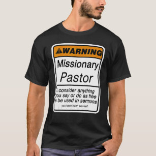 Pastor Warning for Missionary Clergy Appreciation T-Shirt