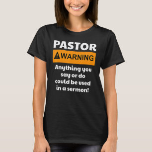 Pastor Warning I Might Put You In A Sermon T-Shirt