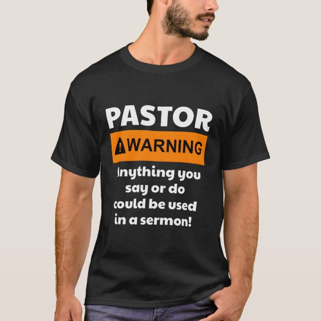 Pastor Warning I Might Put You In A Sermon T-Shirt (Front)