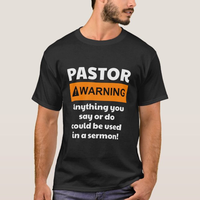 Pastor Warning I Might Put You In A Sermon T-Shirt (Front)