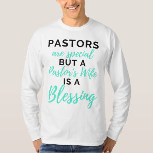 Pastors Are Special But A Pastor's Wife bl T-Shirt