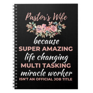 Pastor's Wife Because Super Amazing Life Changing Notebook