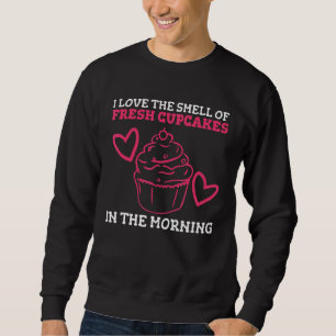 Pastry Bakery Quote For A Cake Decorator Sweatshirt