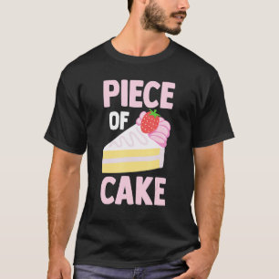 Pastry Chef Baker Foodie Dessert Lover Piece Of T-Shirt