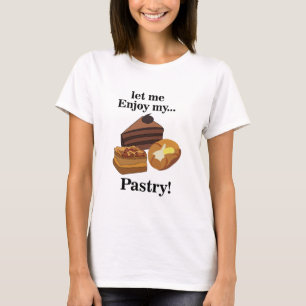 Pastry Dessert Cakes Baking Pastry Chef T-Shirt