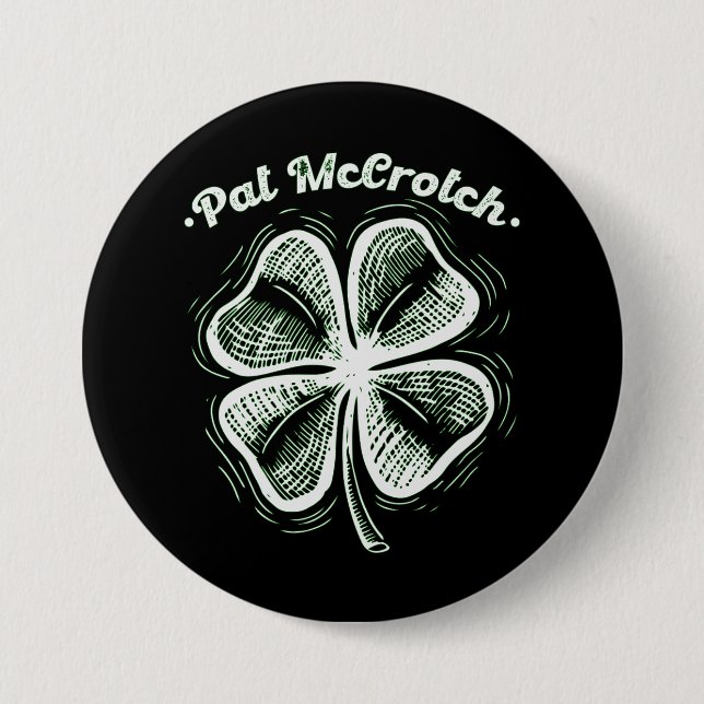 Pat McCrotch Luck Of The Irish St Patricks Day  7.5 Cm Round Badge (Front)