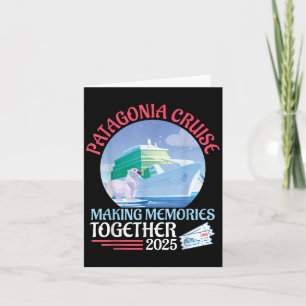 Patagonia Cruise Making Memories Together 2025 Vac Card