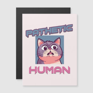 Pathetic Human – Funny Cat Design