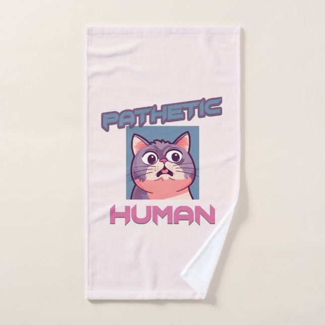 Pathetic Human – Funny Cat Design Bath Towel Set (Hand Towel)