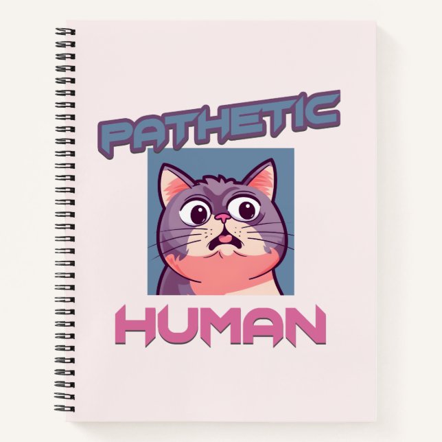Pathetic Human – Funny Cat Design Notebook (Front)