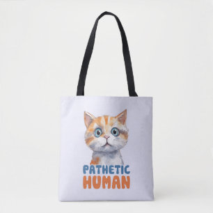 Pathetic Human – Sarcastic Cat Design Tote Bag