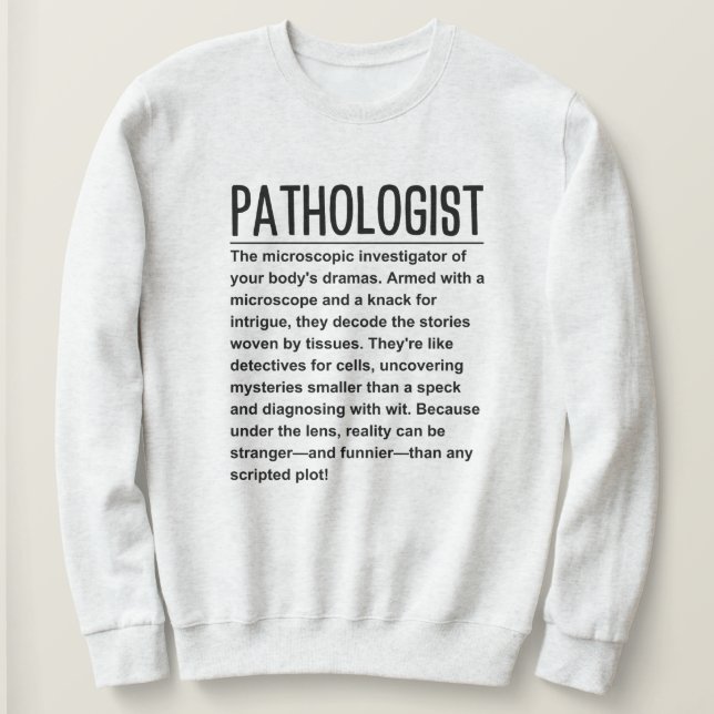 Pathologist Sweatshirt (Design Front)