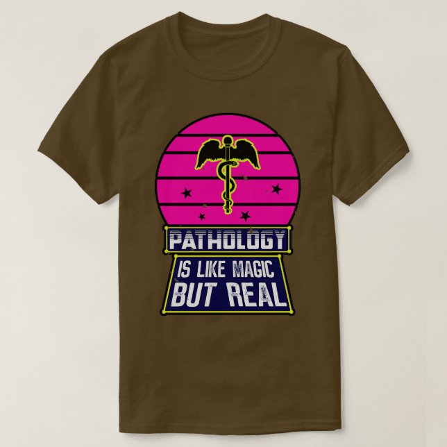 Pathology Is Like Magic But Real T-Shirt (Design Front)