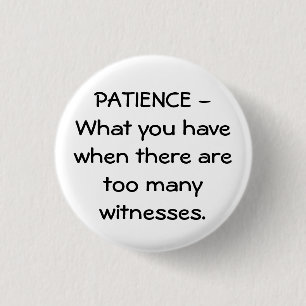 Patience 3 cm round badge