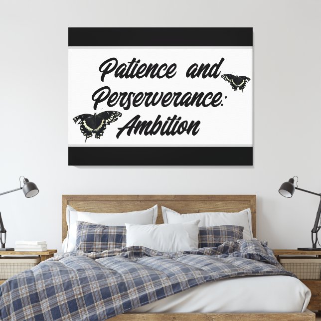 Patience and Perseverance: Ambition Wall ART  (Insitu(Bedroom))