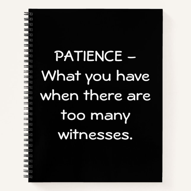Patience Funny Notebook (Front)