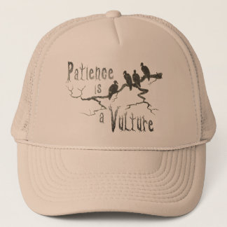 Patience Is A Vulture Trucker Hat