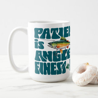 Patience Is The Anglers Finest Lure Coffee Mug