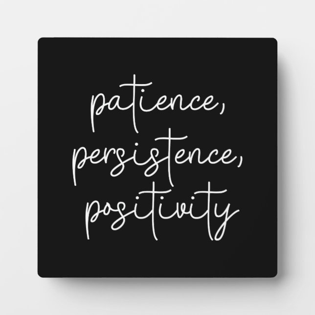 Patience, Persistence, Positivity - Motivational Plaque (Front)