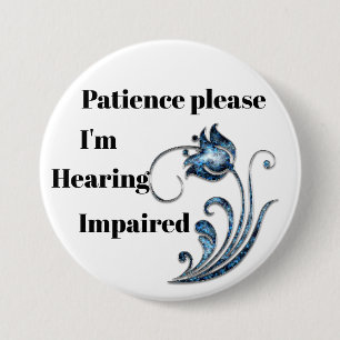 Patience please: I'm hearing impaired 7.5 Cm Round Badge
