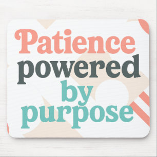 Patience powered by purpose   Funny Teacher Mouse Pad