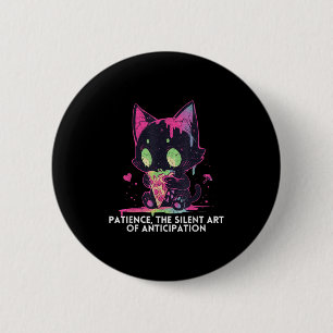 Patience The Silent Art Of Anticipation Fun Stoic 6 Cm Round Badge