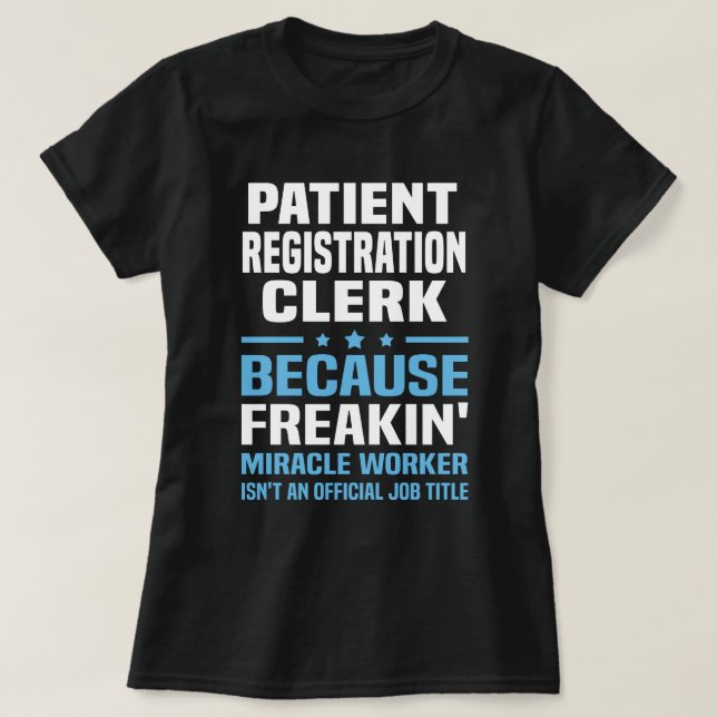 Patient Registration Clerk T-Shirt (Design Front)