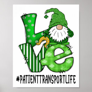 Patient Transport Love St Patricks Day Lucky Gnome Poster