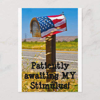 Patiently Awaiting MY Stimulus! Postcard