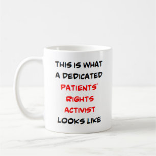 patients' rights activist, dedicated coffee mug