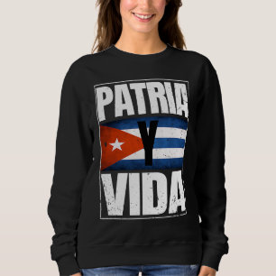 Patria Cuba Y Vida Freedom Movement Cuban Flag Sweatshirt