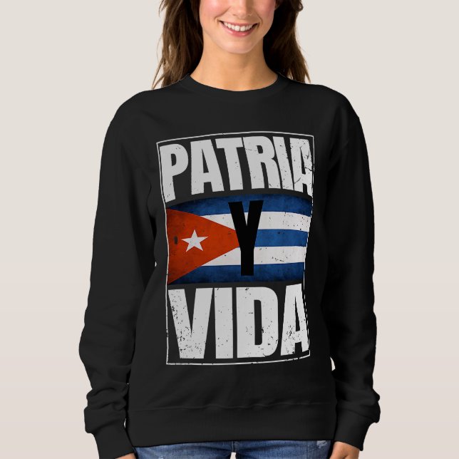 Patria Cuba Y Vida Freedom Movement Cuban Flag Sweatshirt (Front)