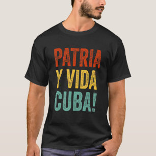 Patria Y Vida Cuba Cuban Freedom Movement T-Shirt