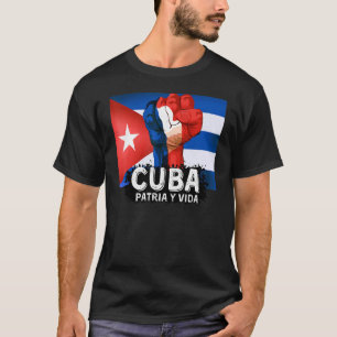 Patria Y Vida Cuba Flag Cuban Fist Free Cuba Cuba  T-Shirt