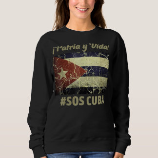 Patria Y Vida Sos Cuba Flag Free Cuba 1 Sweatshirt