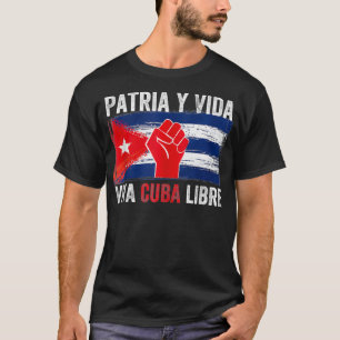Patria Y Vida Viva Cuba Libre SOS Cuba Free Cuban  T-Shirt