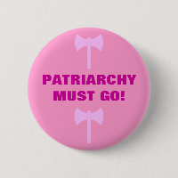 PATRIARCHY MUST GO!
