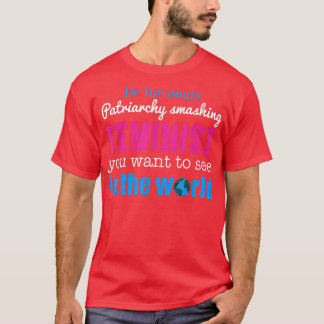 Patriarchy Smashing Feminist Feminism 4427 T-Shirt