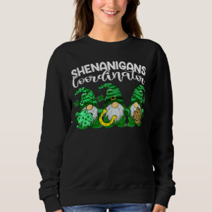 Patrick Gnomes Shenanigans Coordinator Patricks Da Sweatshirt