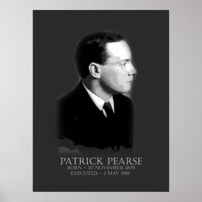 Patrick Pearse Easter 1916 Irish Republican Poster (Front)