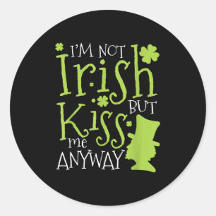 Patrick's Day I'm Not Irish But Kiss Me Anyway Classic Round Sticker