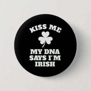 Patricks Day Kiss Me Funny Dna Test Irish 6 Cm Round Badge