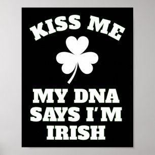Patricks Day Kiss Me Funny Dna Test Irish  Poster