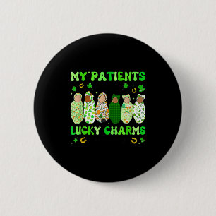 Patrick's Day Nurse My Patients Are My Lucky Nicu  6 Cm Round Badge