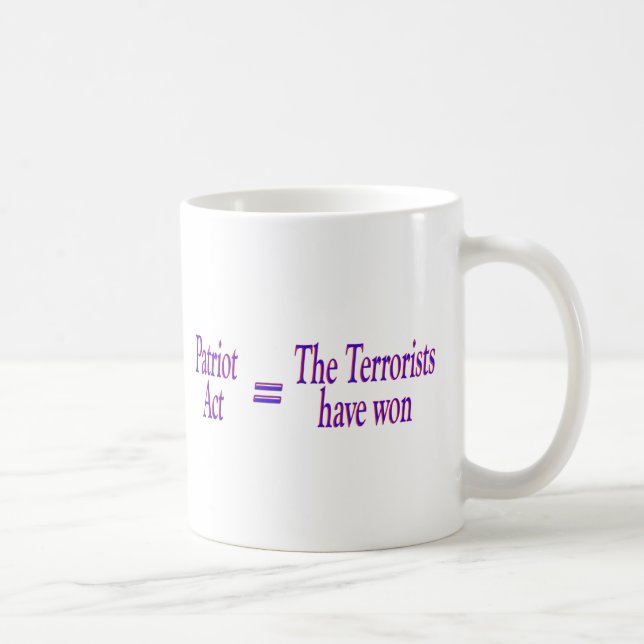 Patriot Act = The Terrorists won Coffee Mug (Right)