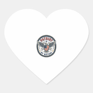 Patriot By Nature Patriotic Bold Patriotic Attitud Heart Sticker