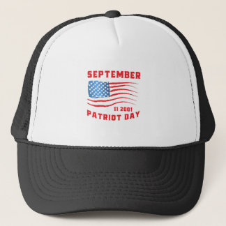 Patriot Day 9.11.2001 Don't forget 11 September Trucker Hat