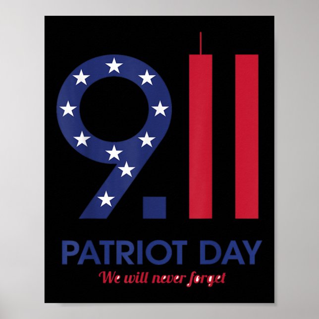 Patriot day 9.11 t-shirt funny , we will never for poster (Front)