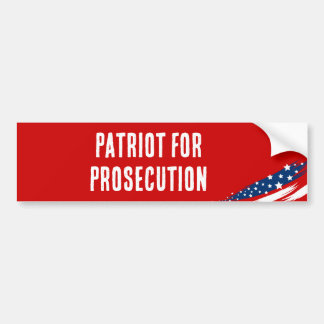 Patriot For Prosecution Bumper Sticker